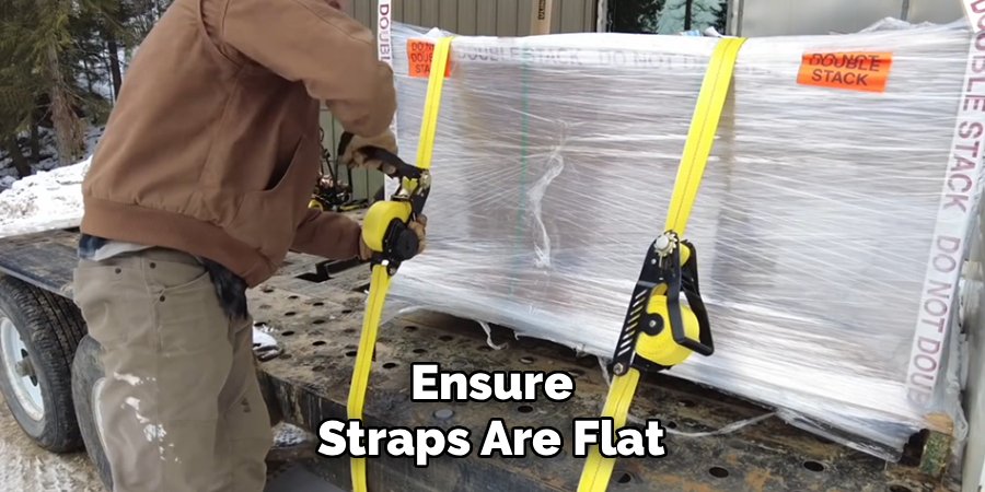 Ensure
Straps Are Flat