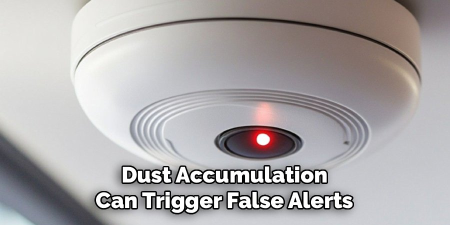 Dust Accumulation
Can Trigger False Alerts