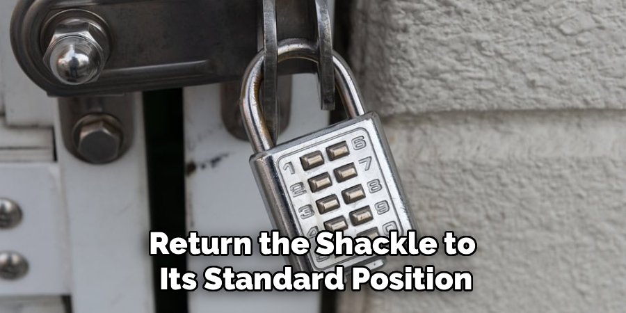 Return the Shackle to
Its Standard Position