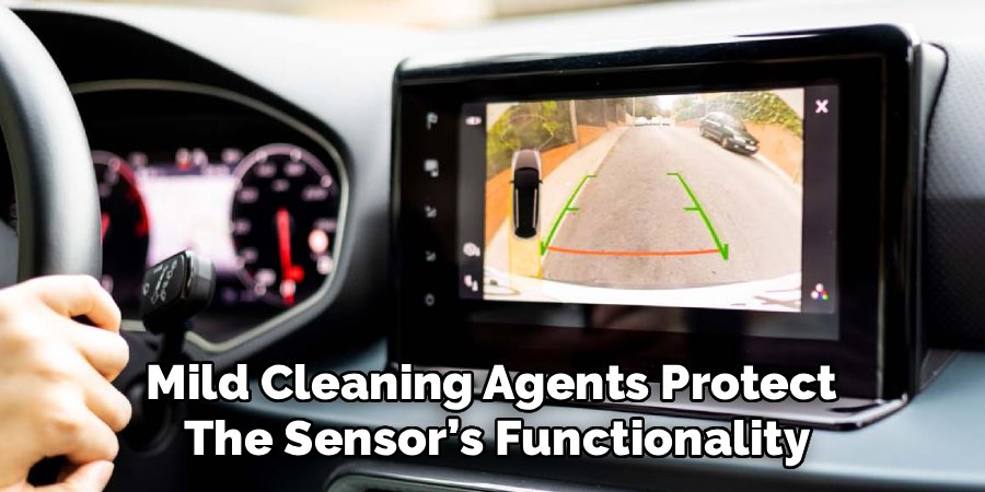 Mild Cleaning Agents Protect 
The Sensor’s Functionality
