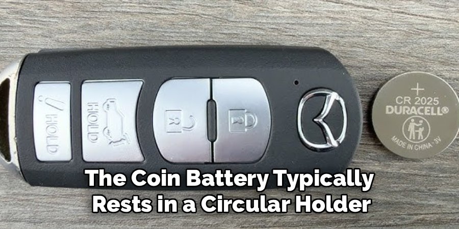 The Coin Battery Typically
Rests in a Circular Holder