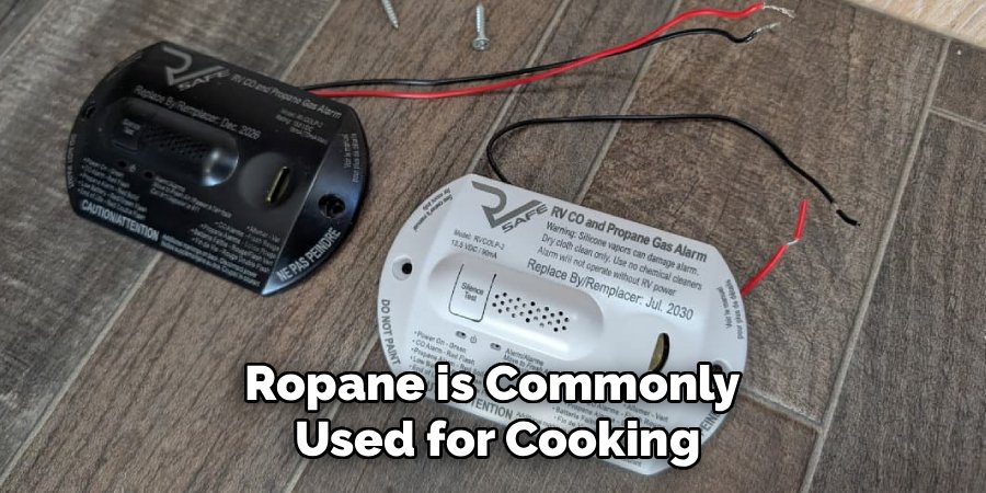 Ropane is Commonly
Used for Cooking
