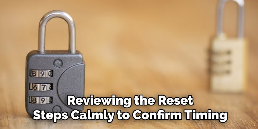 Reviewing the Reset
Steps Calmly to Confirm Timing