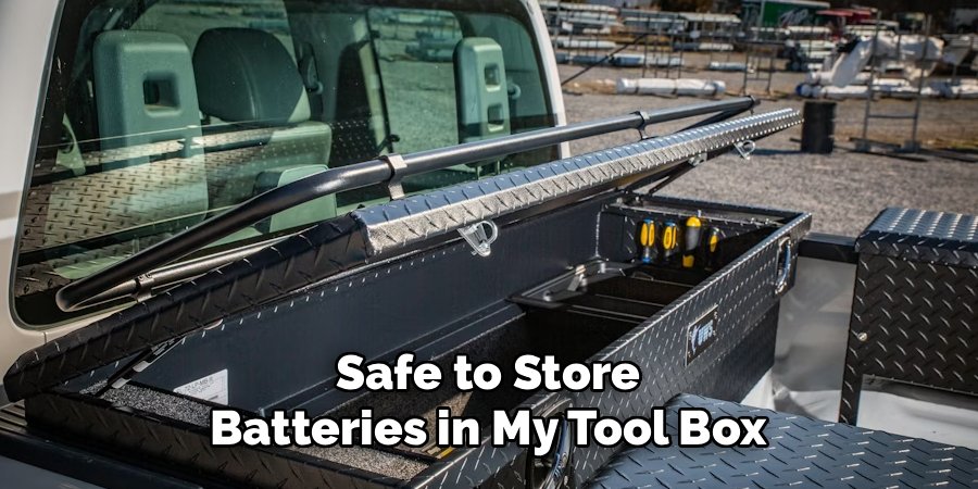 Safe to Store Batteries in My Tool Box