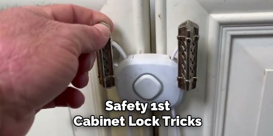 Safety 1st Cabinet Lock Tricks