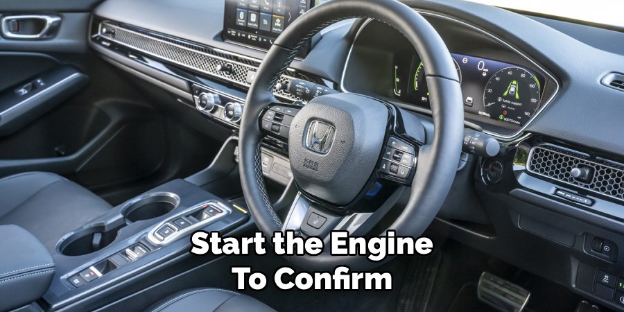 Start the Engine
To Confirm