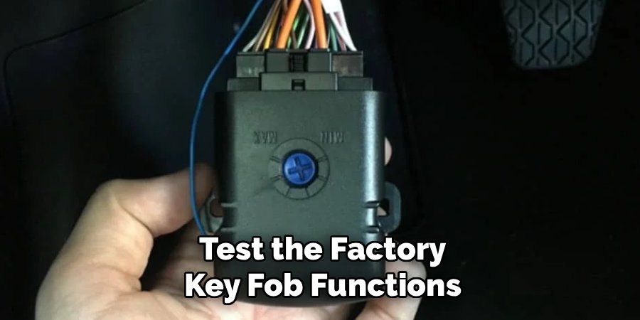 Test the Factory
Key Fob Functions