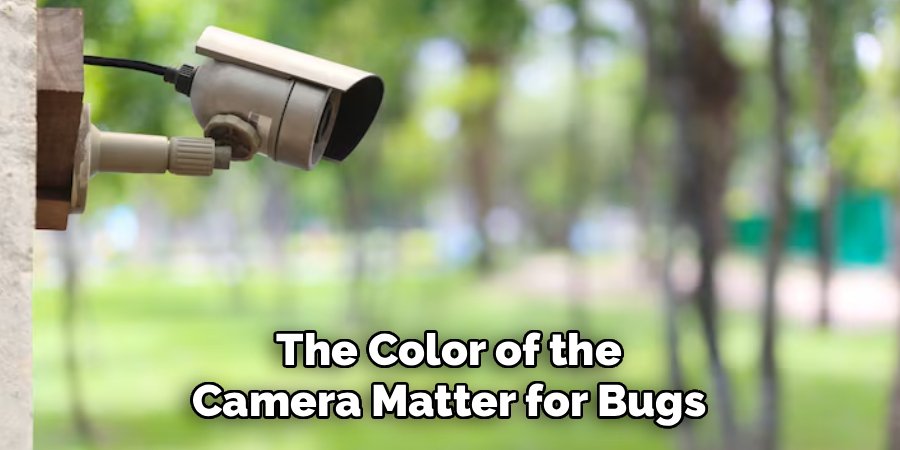 The Color of the Camera Matter for Bugs