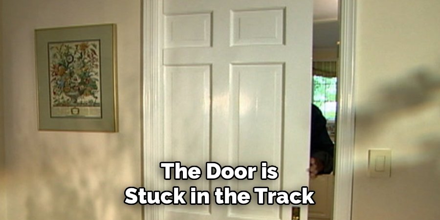 The Door is Stuck in the Track