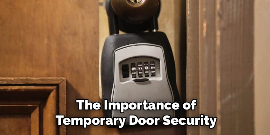 The Importance of Temporary Door Security