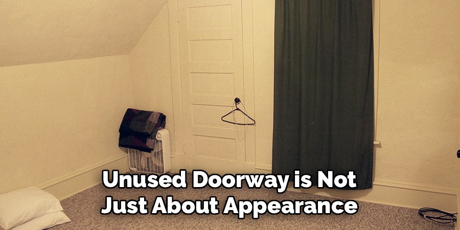 Unused Doorway is Not Just About Appearance