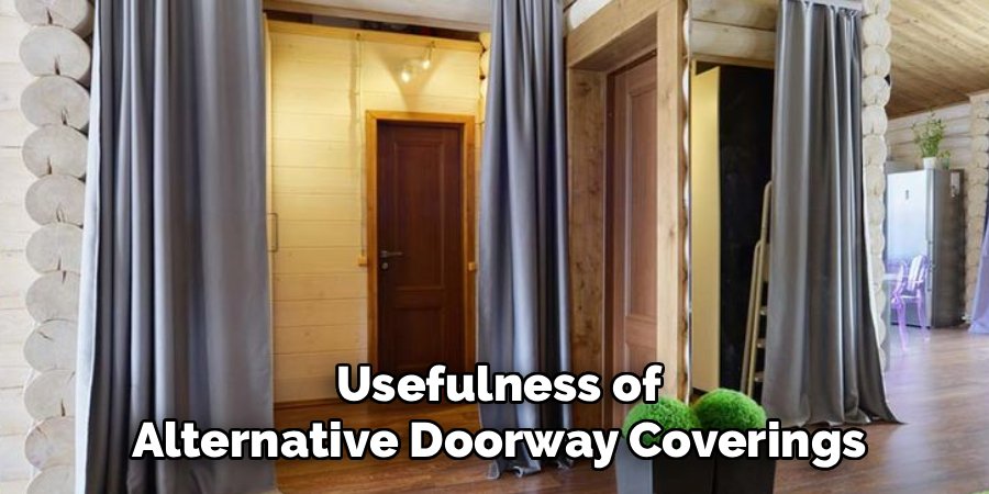 Usefulness of Alternative Doorway Coverings