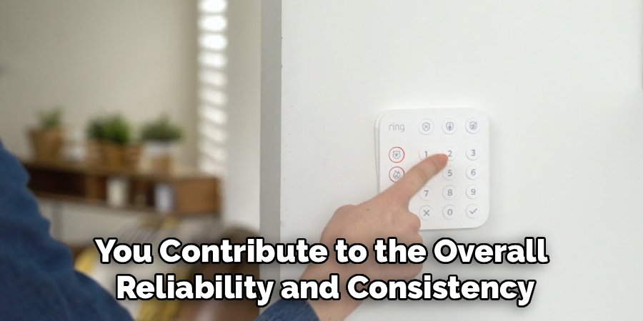 You Contribute to the Overall
 Reliability and Consistency