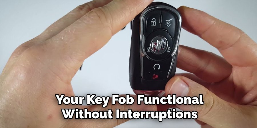 Your Key Fob Functional Without Interruptions