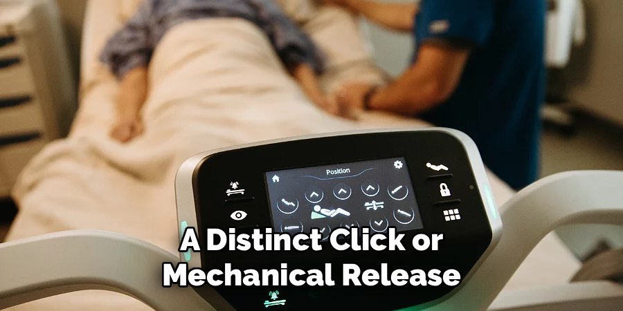 A Distinct Click or Mechanical Release