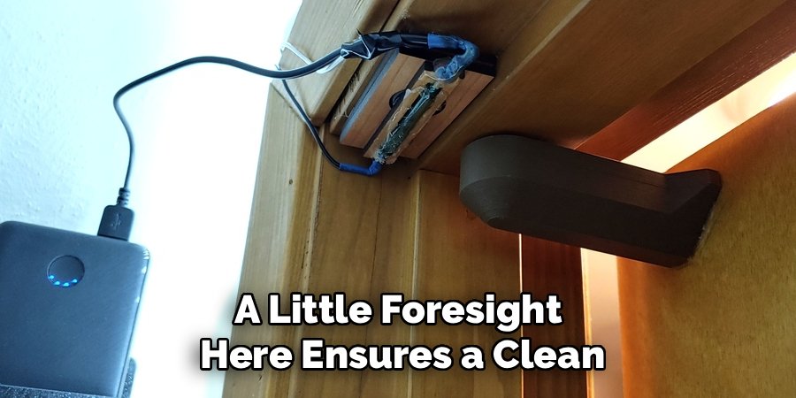 A Little Foresight
 Here Ensures a Clean