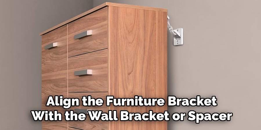 Align the Furniture Bracket
With the Wall Bracket or Spacer