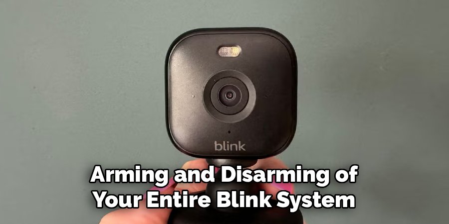 Arming and Disarming of Your Entire Blink System