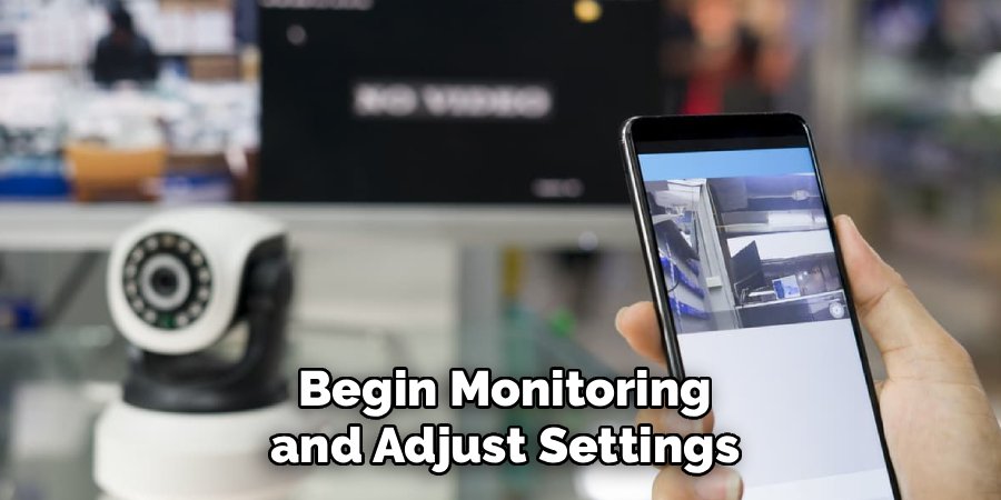 Begin Monitoring and Adjust Settings