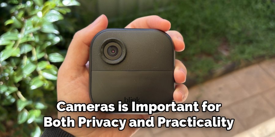 Cameras is Important for Both Privacy and Practicality