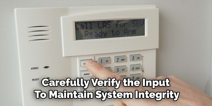 Carefully Verify the Input
To Maintain System Integrity