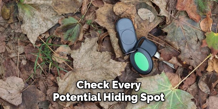 Check Every Potential Hiding Spot
