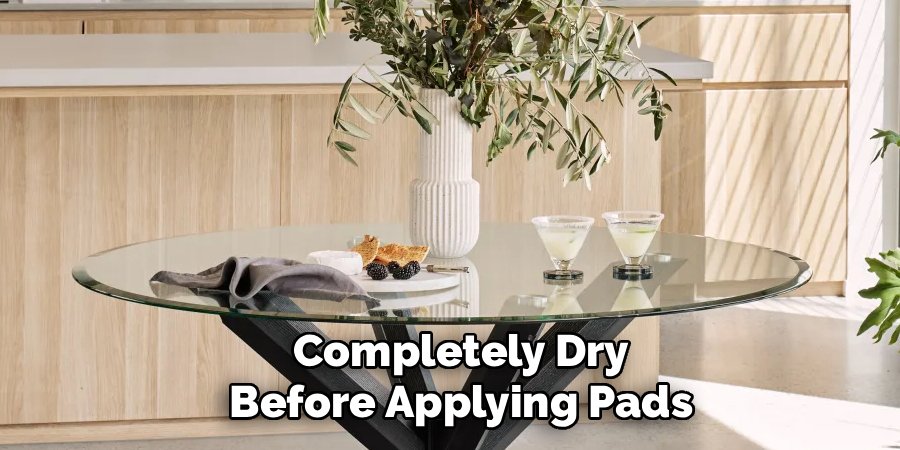 Completely Dry Before Applying Pads