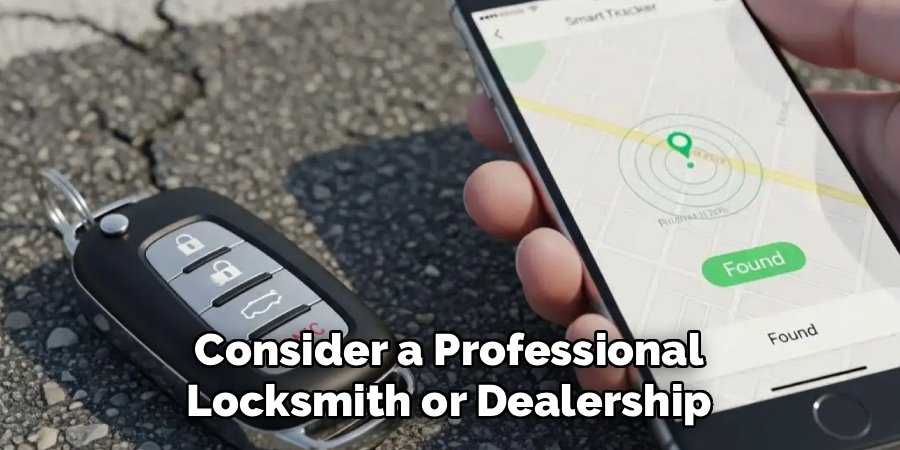 Consider a Professional Locksmith or Dealership