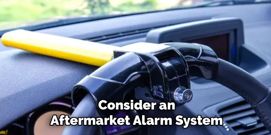 Consider an Aftermarket Alarm System