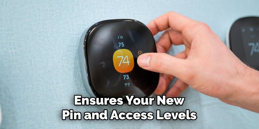 Ensures Your New Pin and Access Levels
