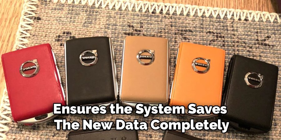 Ensures the System Saves
The New Data Completely