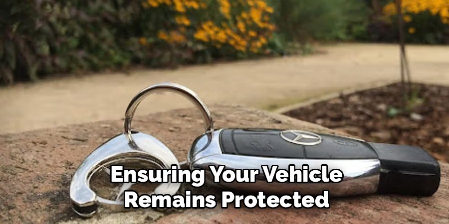Ensuring Your Vehicle Remains Protected