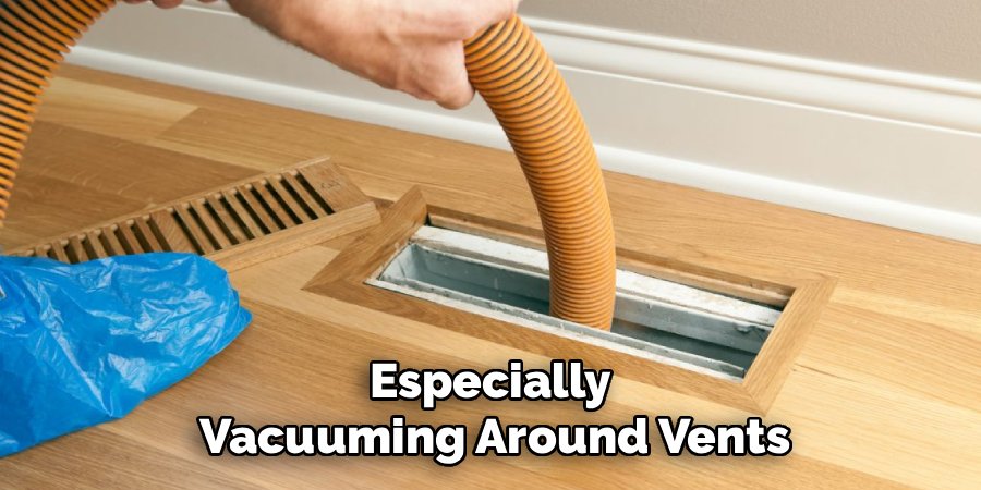 Especially
Vacuuming Around Vents