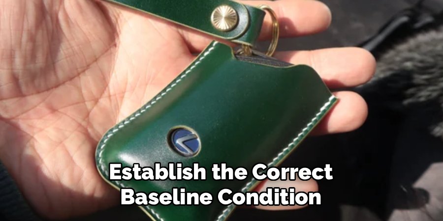 Establish the Correct Baseline Condition