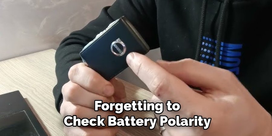 Forgetting to Check Battery Polarity