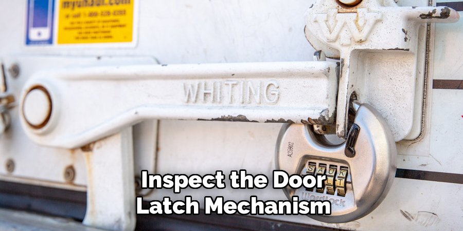 Inspect the Door Latch Mechanism