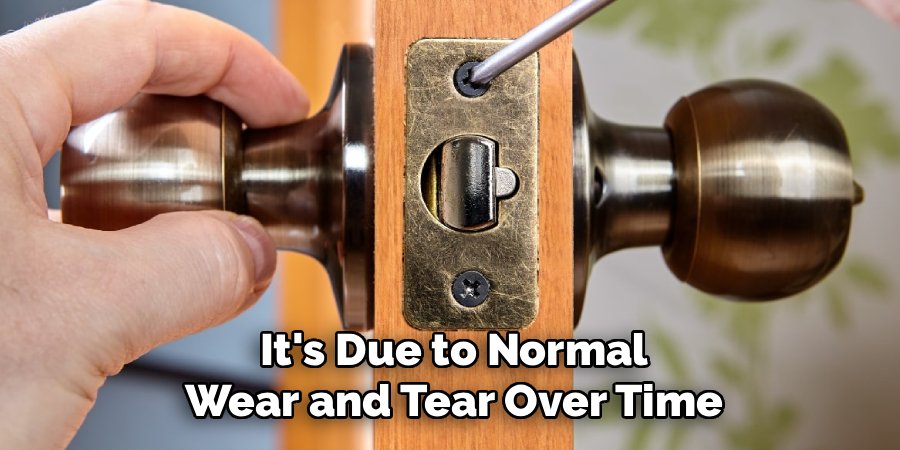 It's Due to Normal
Wear and Tear Over Time