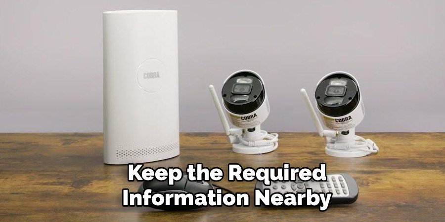 Keep the Required
Information Nearby