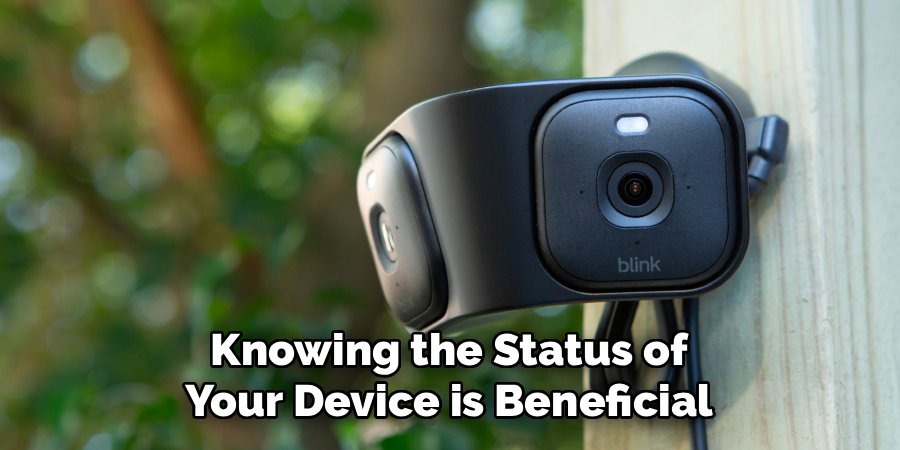 Knowing the Status of Your Device is Beneficial