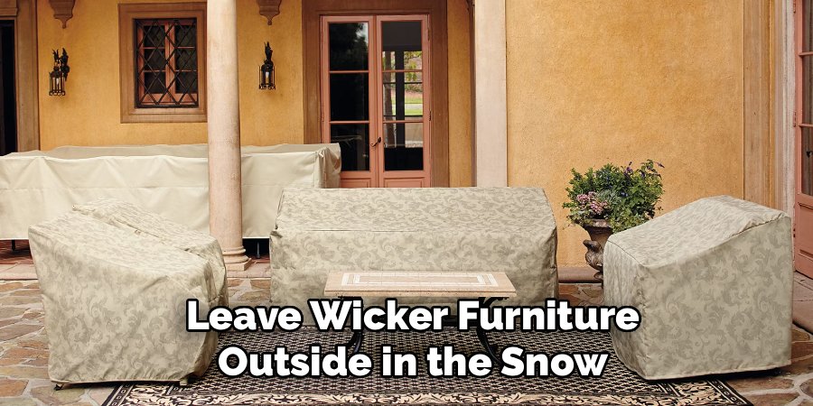 Leave Wicker Furniture Outside in the Snow