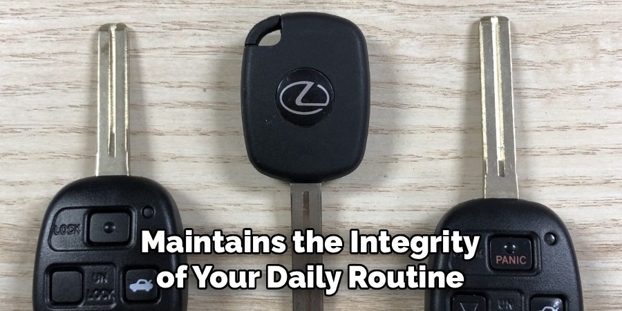 Maintains the Integrity of Your Daily Routine