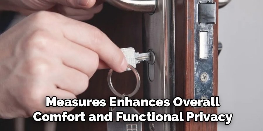 Measures Enhances Overall
Comfort and Functional Privacy