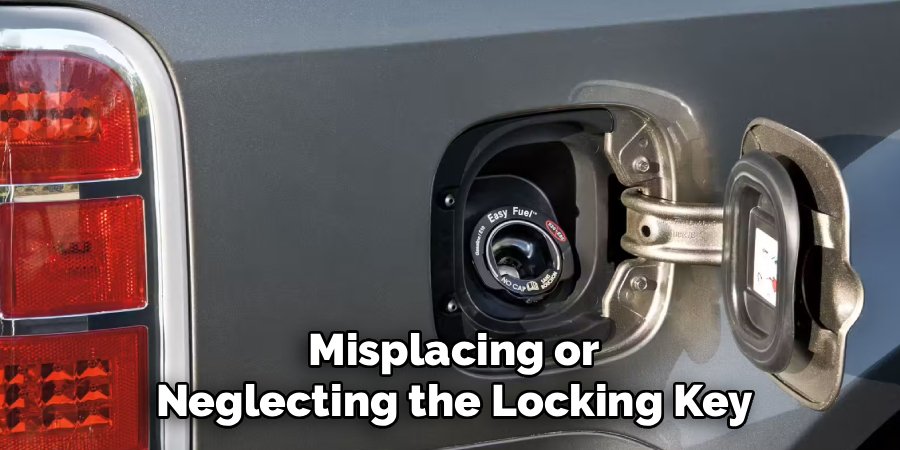 Misplacing or Neglecting the Locking Key