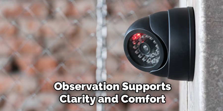 Observation Supports Clarity and Comfort