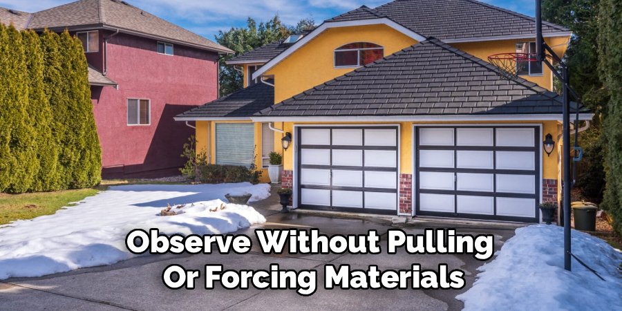 Observe Without Pulling
Or Forcing Materials