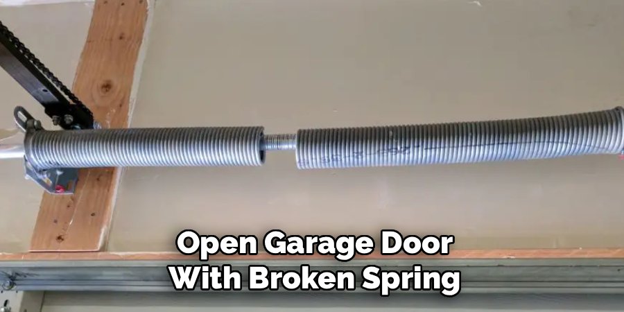 Open Garage Door With Broken Spring