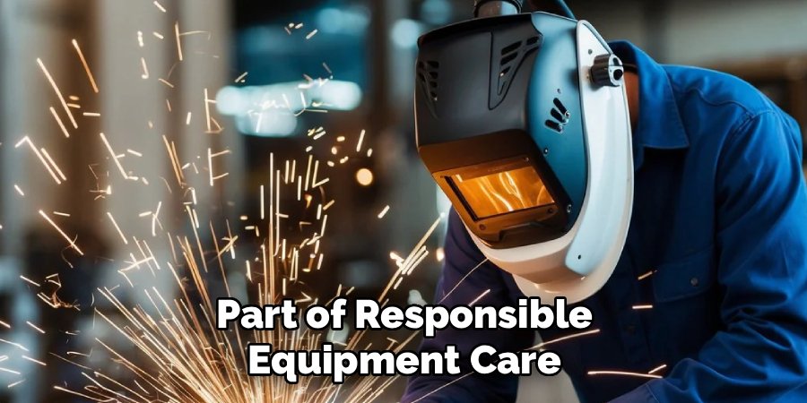 Part of Responsible Equipment Care