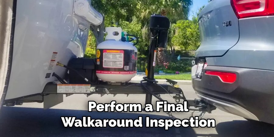 Perform a Final Walkaround Inspection