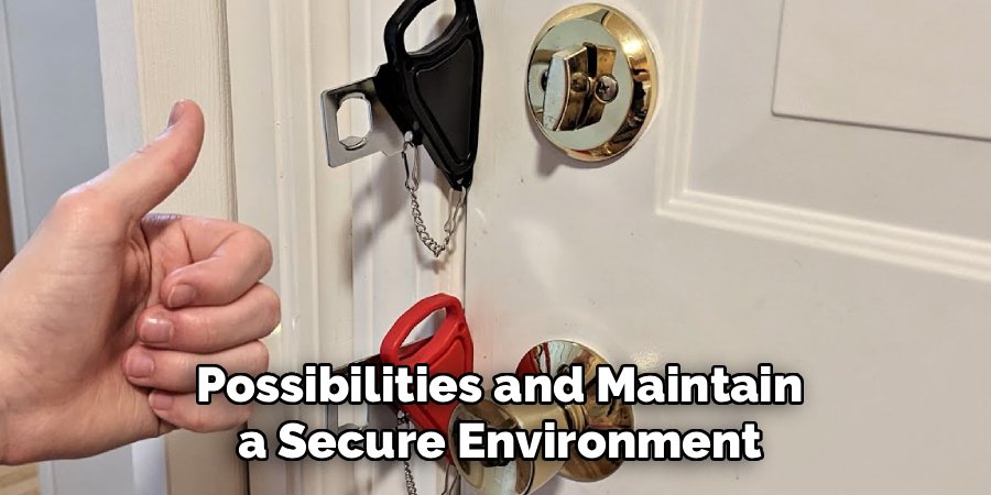 Possibilities and Maintain a Secure Environment