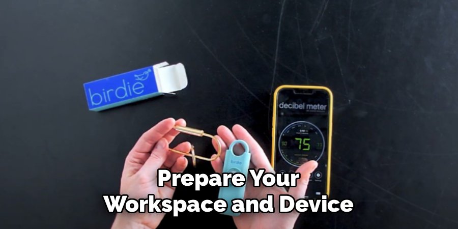 Prepare Your Workspace and Device
